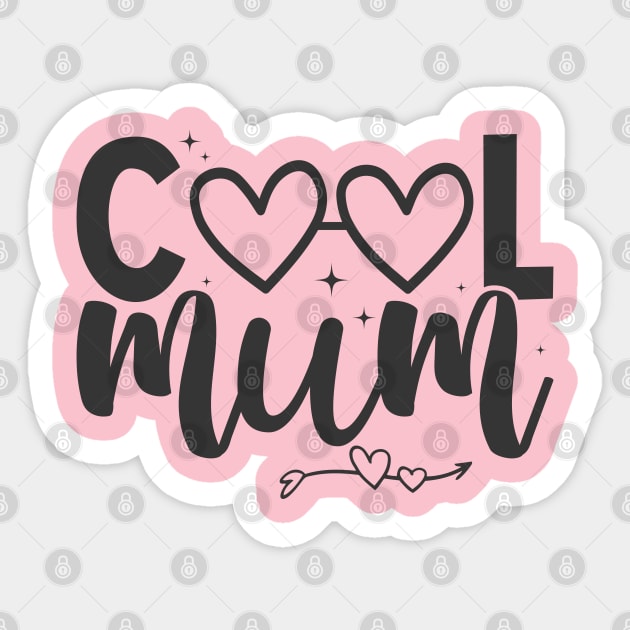 Cool mum; mum; mother; mummy; mother's day; gift; gift for mum; gift for mother; gift for mummy; gift from child; daughter; son; gift from husband; mother's day gift; love; love mum; mum birthday gift; coolest; coolest mum; funny; Sticker by Be my good time